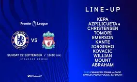 ترکیب اصلی چلسی و لیورپول اعلام شد