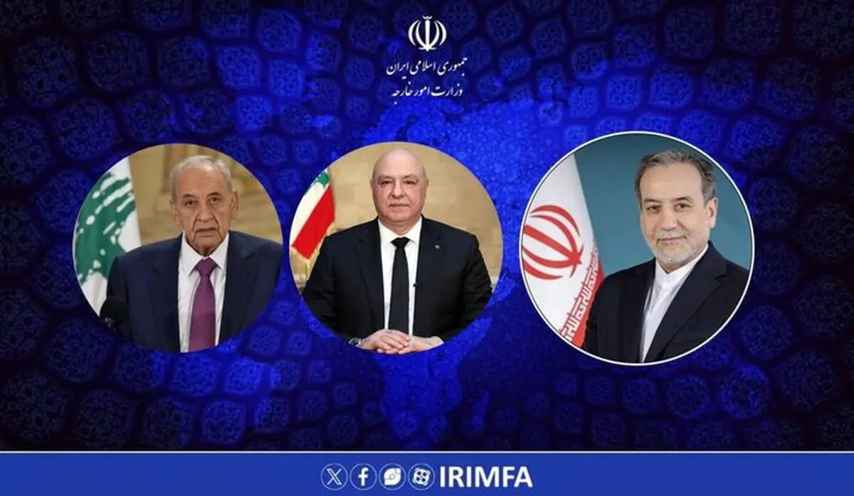 گفتگوی تلفنی عراقچی با رئیس‌جمهور و رئیس مجلس لبنان درباره جزئیات بندهای تفاهم نامه اسلام آباد